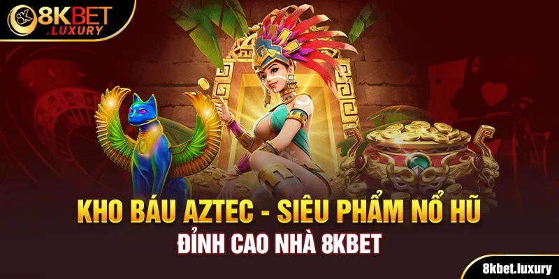 Chinh phục Kho báu Aztec Nohu90 – Cuộc phiêu lưu săn vàng 2 Khám phá Kho báu Aztec Nohu90 - Bí ẩn đằng sau kho tàng cổ xưa